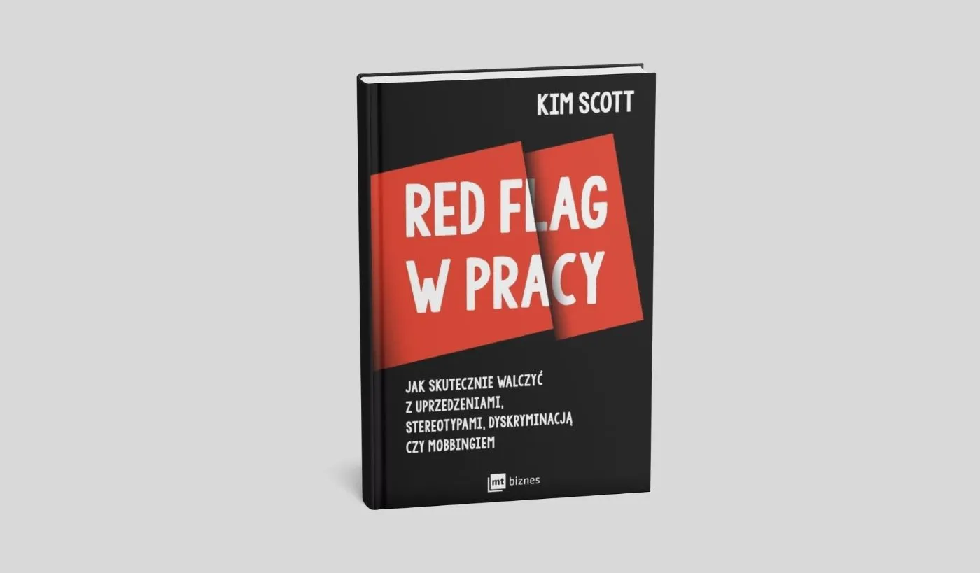 Okładka książki Red flag w pracy Kim Scott – poradnik o mobbingu, dyskryminacji i uprzedzeniach w miejscu pracy