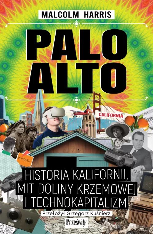 Okładka książki Palo Alto. Historia Kalifornii, mit Doliny Krzemowej i technokapitalizm Malcolma Harrisa
