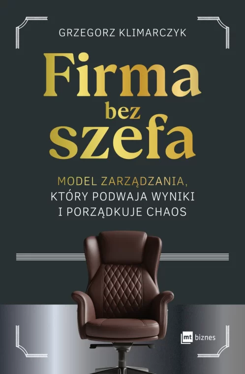 Okładka książki „Firma bez szefa” Grzegorza Klimarczyka