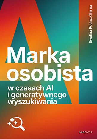 Okładka książki „Marka osobista w czasach AI i generatywnego wyszukiwania” Eweliny Podrez-Siamy