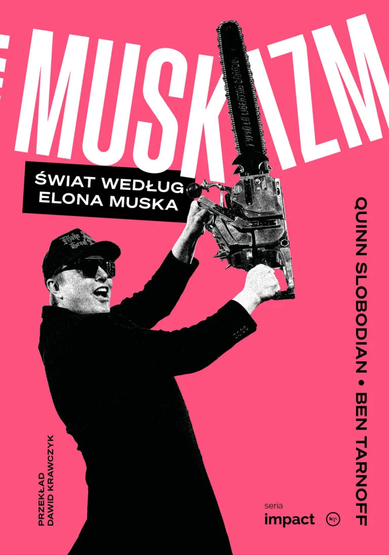 Okładka książki „Muskizm. Świat według Elona Muska” Quinna Slobodiana i Bena Tarnoffa