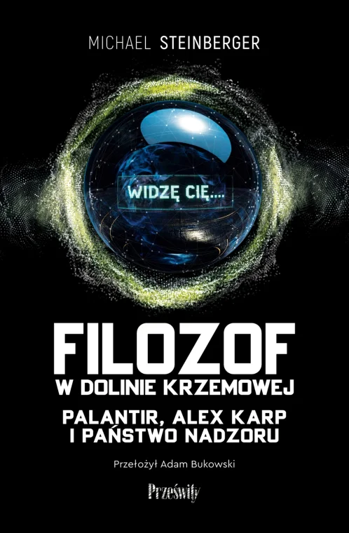 Filozof w Dolinie Krzemowej – Michael Steinberger – okładka książki o Palantirze i Aleksie Karpie